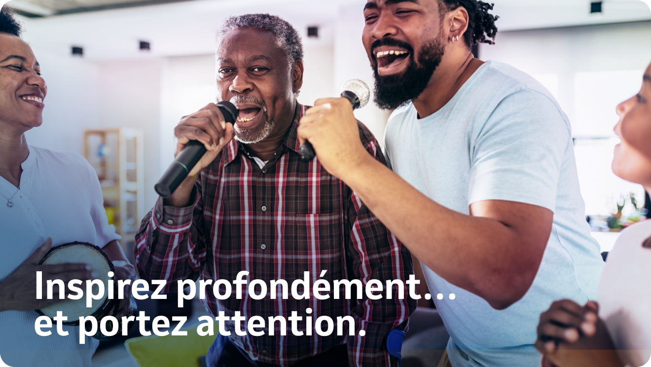 Inspirez profondément… et portez attention.